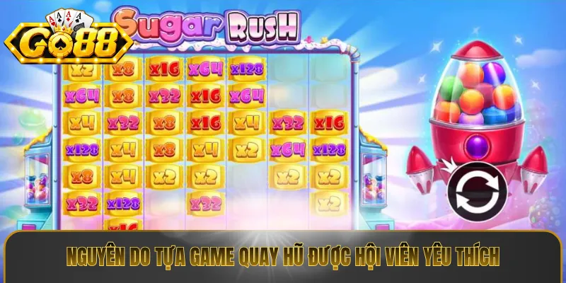 Nguyên do tựa game quay hũ được hội viên yêu thích