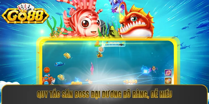 Quy tắc săn Boss đại dương rõ ràng, dễ hiểu